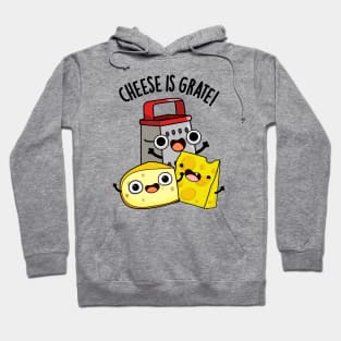 Cheese Is Grate Funny Food Pun Hoodie